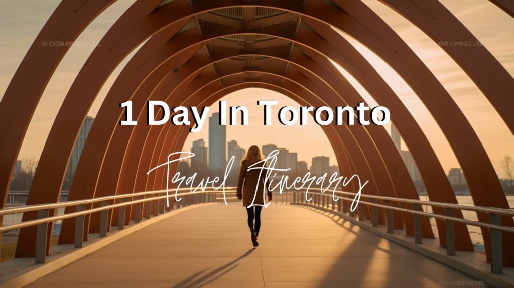 1 DAY ITINERARY IN TORONTO